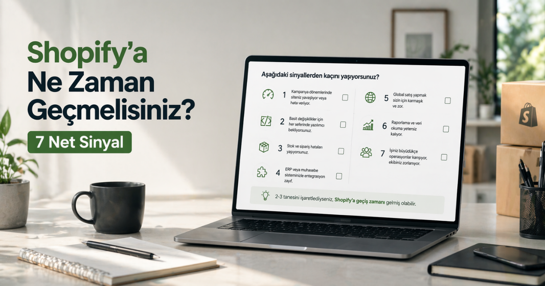 Shopify’a Ne Zaman Geçmelisiniz? (7 Net Sinyal)
