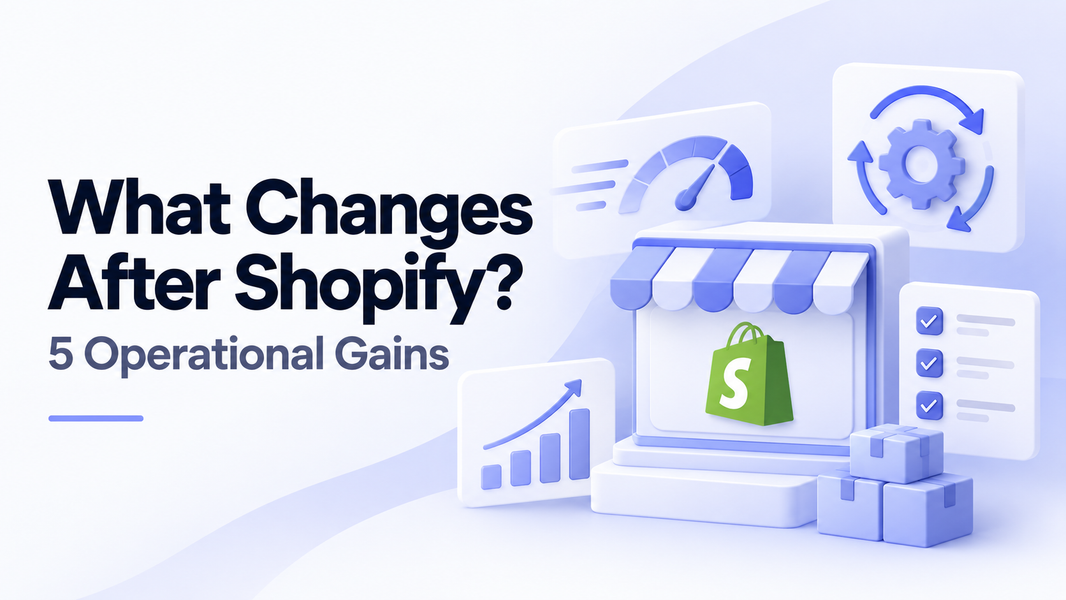 What Changes After Migrating to Shopify? 5 Operational Gains