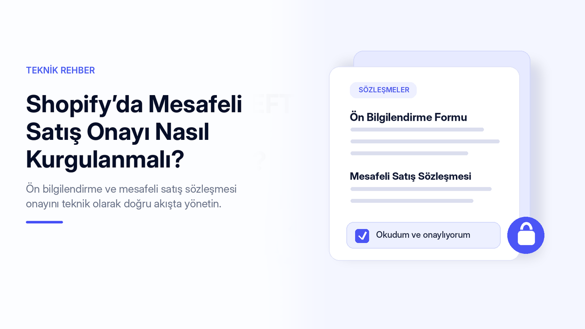 Shopify'da ön bilgilendirme ve mesafeli satış sözleşmesi onay akışı